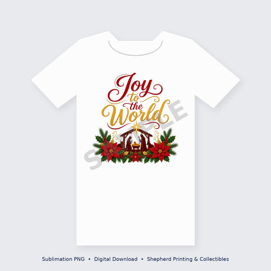 Joy to the World Nativity – Christian Christmas Sublimation PNG for Shirts & Ornaments